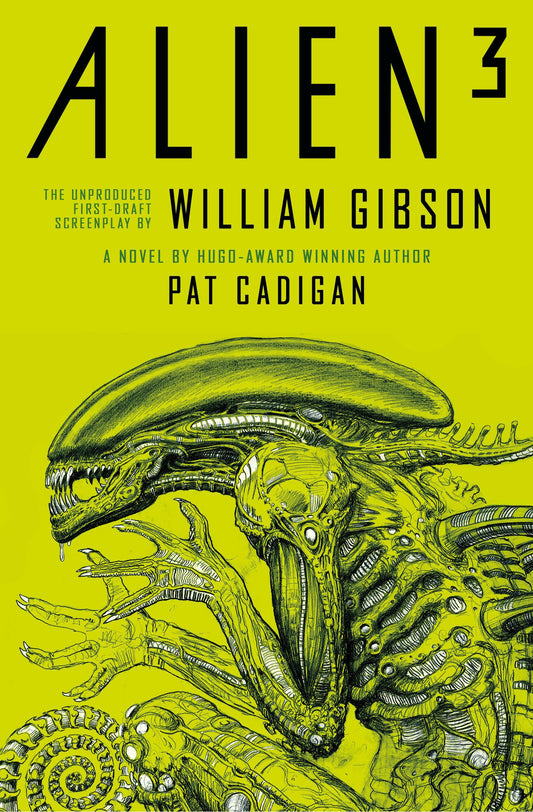 Alien 3: The Unproduced Screenplay by William Gibson by Cadigan, Pat | Gibson, William