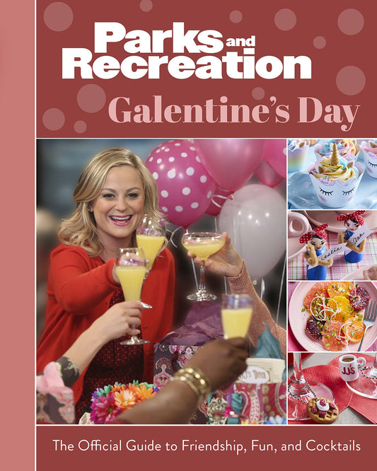 Parks and Recreation: the Official Galentine's Day Guide to Friendship, Fun, and Cocktails by Titan Books