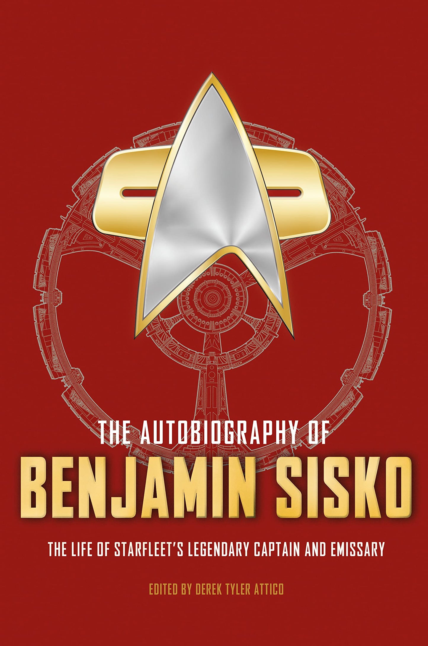 Autobiography of Benjamin Sisko by Derek Tyler Attico