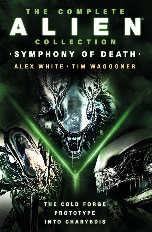 Complete Alien Collection: Symphony of Death (The Cold Forge, Prototype, Into Charybdis) by White, Alex | Waggoner, Tim