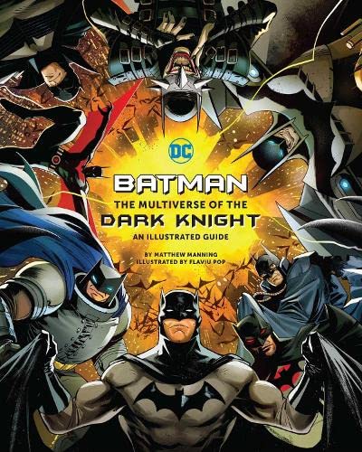 Batman: The Multiverse Of The Dark Knight: An Illustrated Guide by Manning | Matthew K.