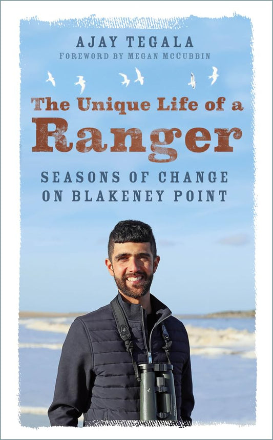 Das einzigartige Leben eines Rangers: Jahreszeiten des Wandels am Blakeney Point von Tegala, Ajay