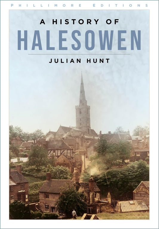 A History of Halesowen by Julian Hunt