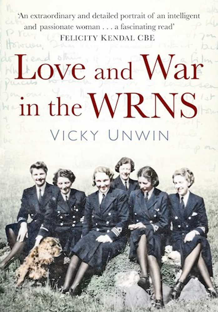 Love and War in the WRNS by Unwin, Vicky