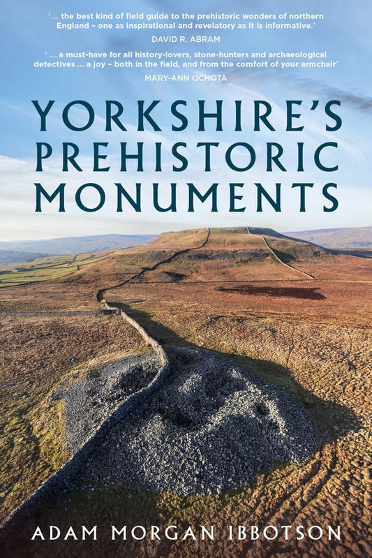 Yorkshires prähistorische Monumente von Ibbotson, Adam Morgan