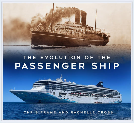 Evolution of the Passenger Ship by Frame, Chris | Cross, Rachelle