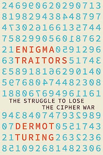 Enigma Traitors: Spy and Counterspy in World War II (slight shelf wear) by Turing, Dermot