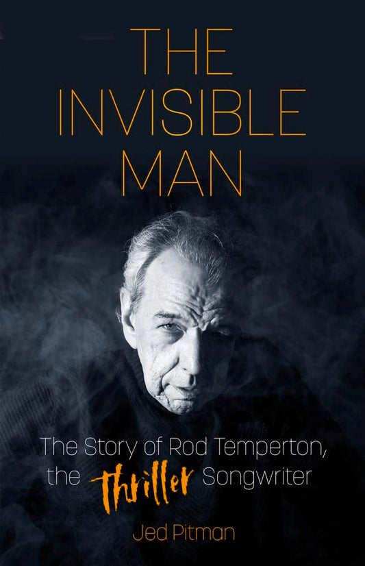 Invisible Man: The Story of Rod Temperton, the 'Thriller' Songwriter by Pitman, Jed