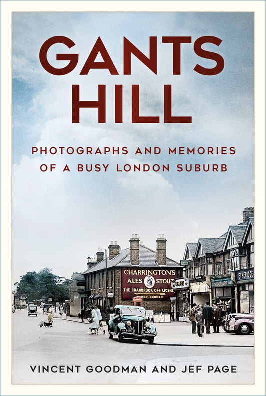 Gants Hill: Eine Geschichte in Fotografien von Vincent Goodman | Jef Page