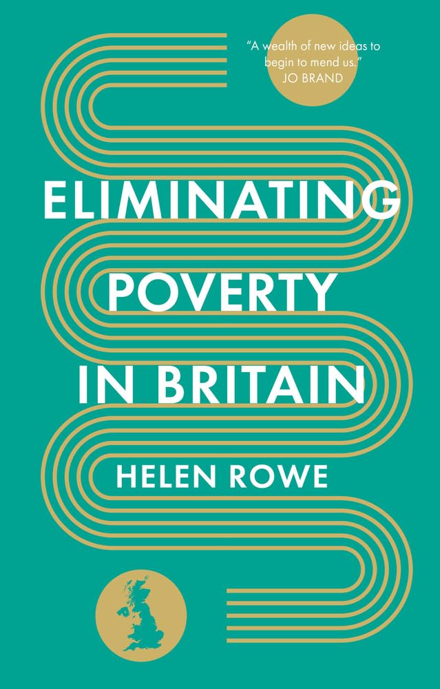 Eliminating Poverty in Britain by Rowe, Helen