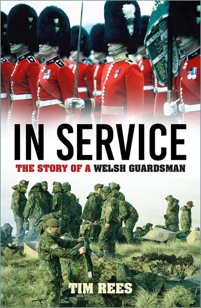 In Service: The Story of a Welsh Guardsman by Tim Rees