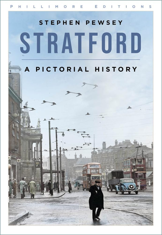 Stratford: A Pictorial History by Pewsey, Stephen