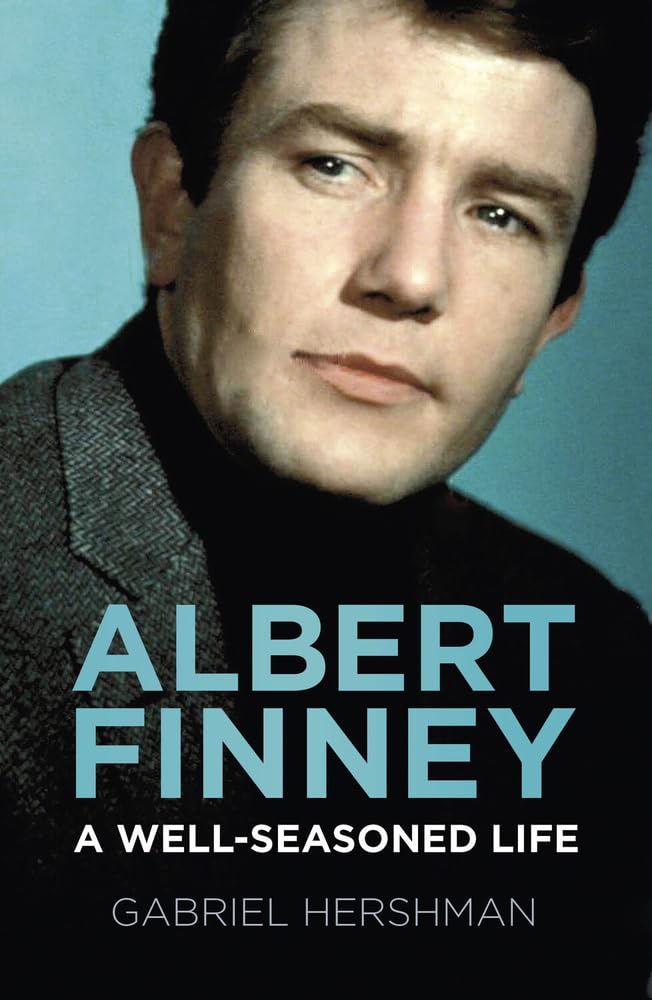 Albert Finney: A Well-Seasoned Life by Hershman, Gabriel