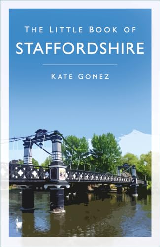 Little Book of Staffordshire by Kate Gomez