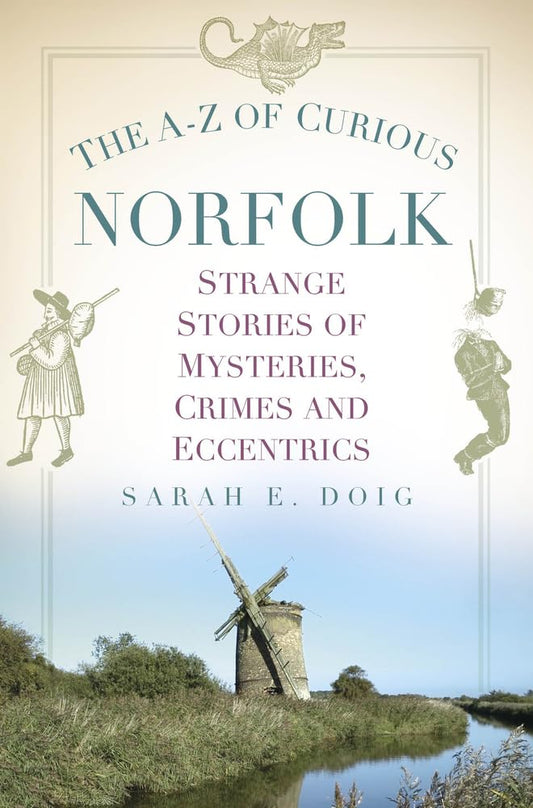 AZ of Curious Norfolk von Sarah E. Doig