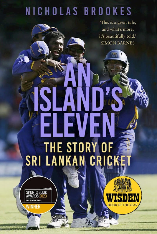 An Island's Eleven: The Story of Sri Lankan Cricket by Nicholas Brookes