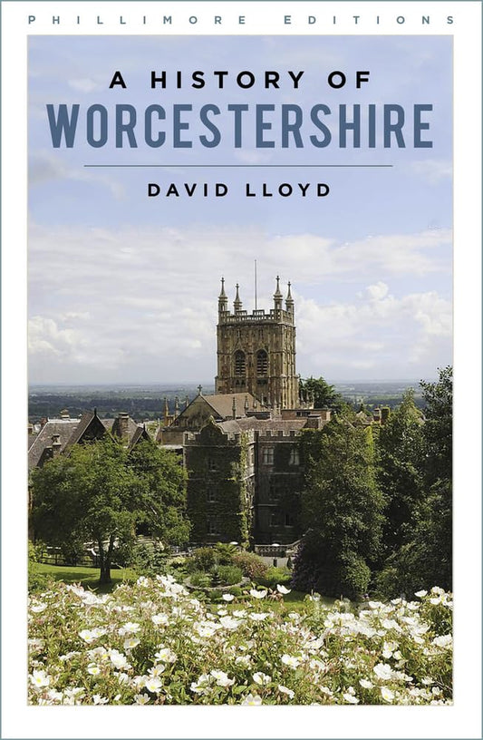 A History of Worcestershire (Phillimore Editions) by David Lloyd