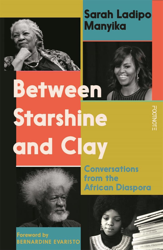 Between Starshine and Clay by Sarah Ladipo Manyika