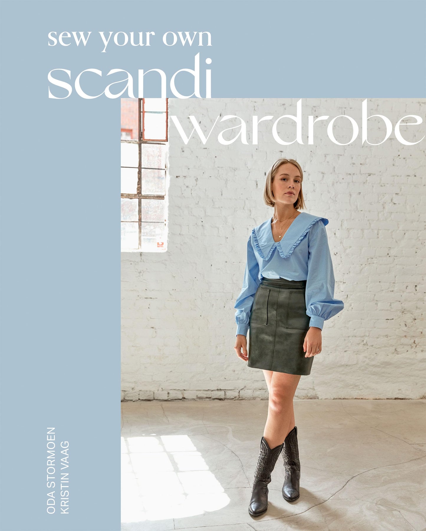 Sew Your Own Scandi Wardrobe by Stormoen, Oda | Vaag, Kristin