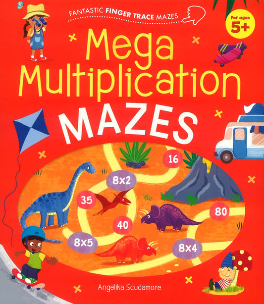 Fantastic Finger Trace Mazes: Mega Miultiplication Mazes by Angelika Scudamore