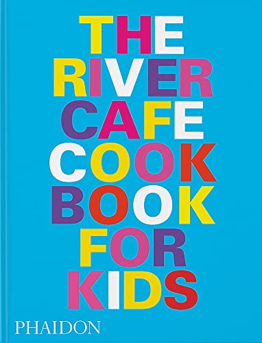 River Cafe Look Book, Recipes for Kids of all Ages by Sian Wyn Owen, Joseph Trivelli Ruth Rogers