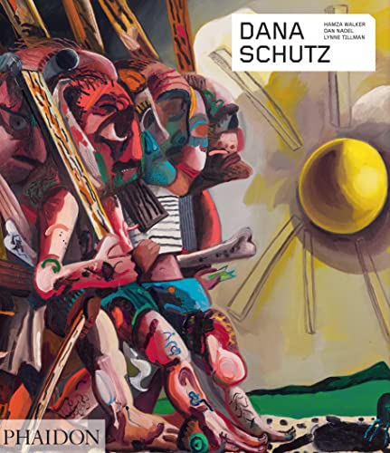 Dana Schutz (Phaidon Contemporary Artists Series) by Hamza Walker | Dan Nadel | Lynne Tillman