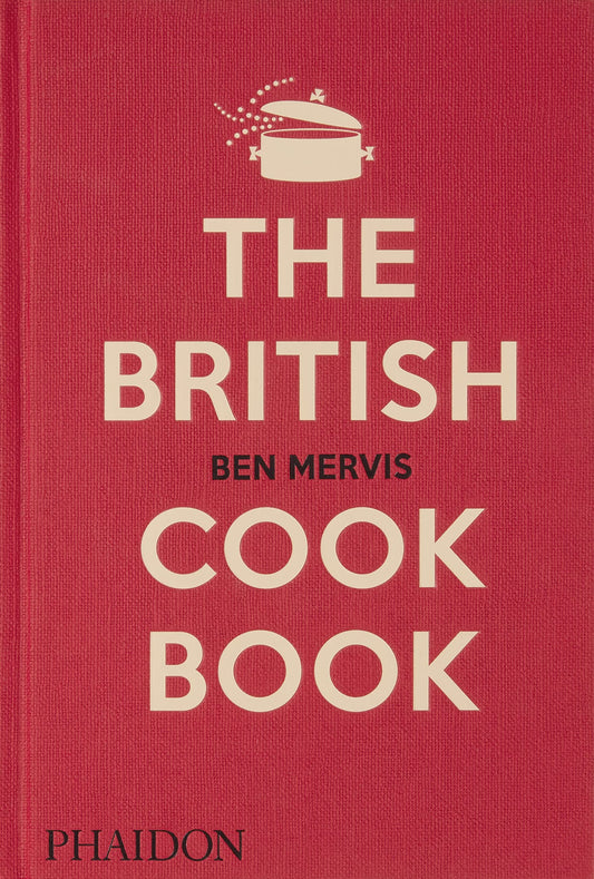 Britisches Kochbuch: Authentische Hausmannskostrezepte aus England, Wales, Schottland und Nordirland von Ben Mervis