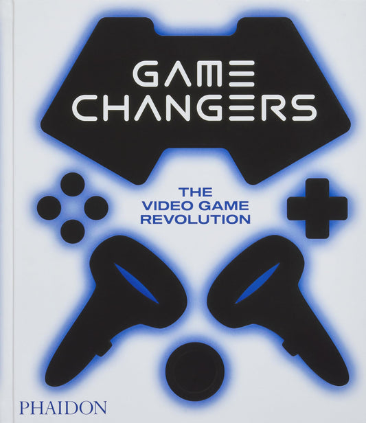 Game Changers: The Video Game Revolution by Phaidon Editors