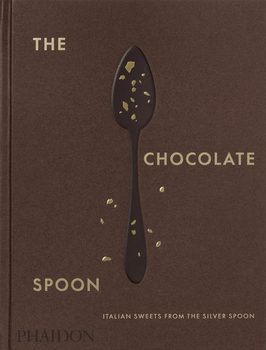 Chocolate Spoon: Italian Sweets from the Silver Spoon by The Silver Spoon Kitchen