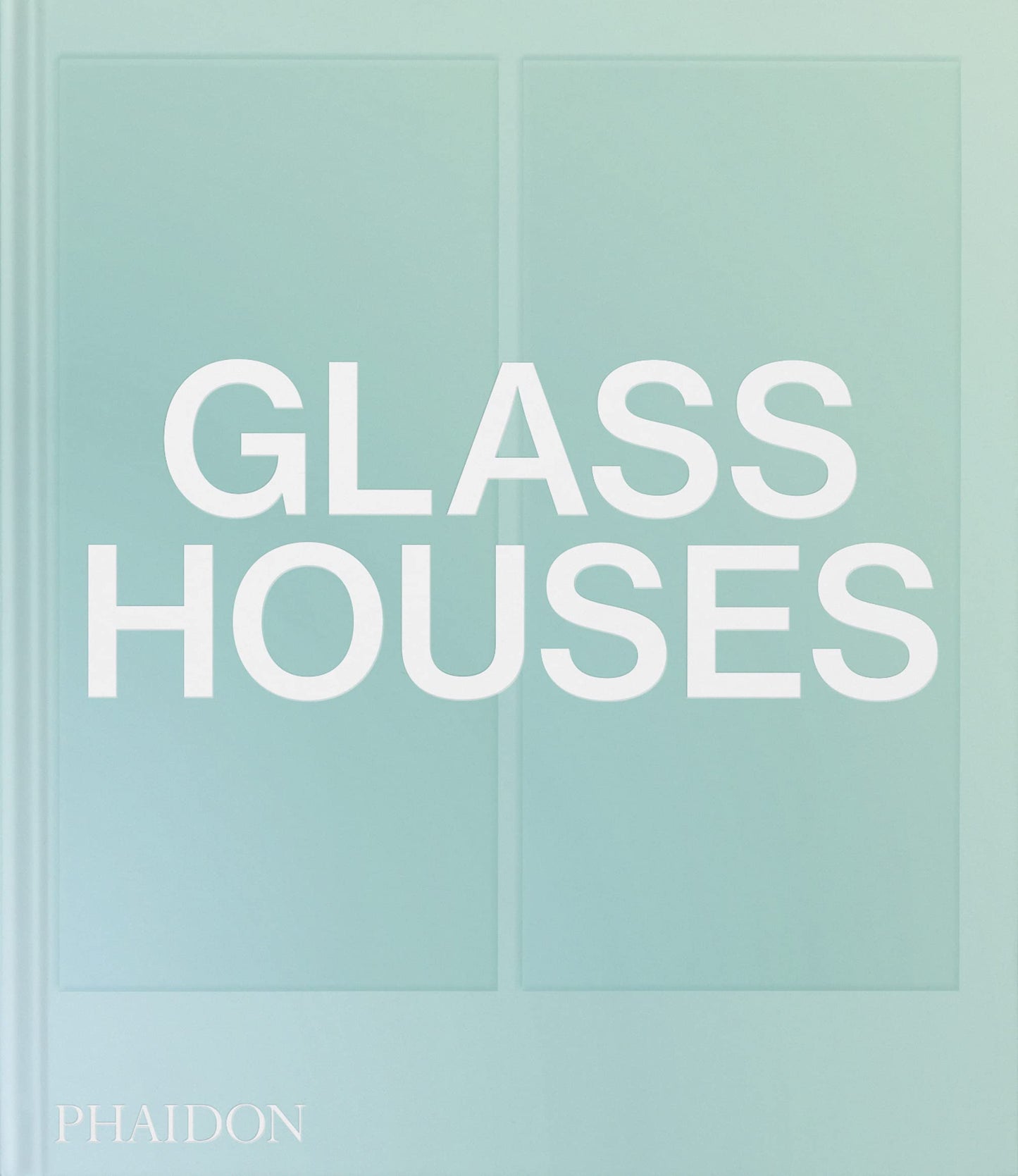 Glass Houses (shelf worn) by Phaidon Editors