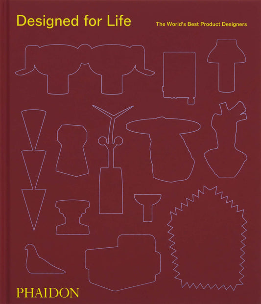 Designed for Life: The World's Best Product Designers by Phaidon Editors