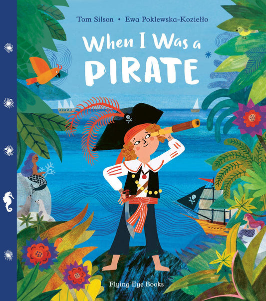 When I Was a Pirate by Silson, Tom