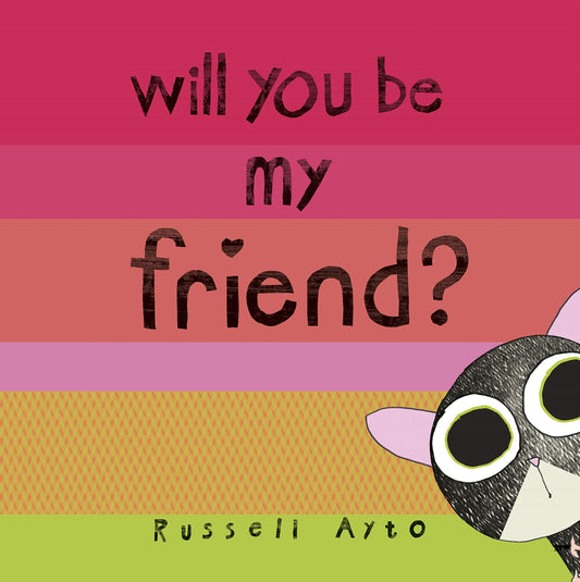 Will You Be My Friend? by Russell Ayto