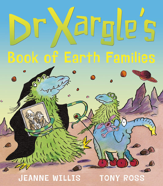 Dr Xargle's Book of Earth Families by Jeanne Willis & Tony Ross