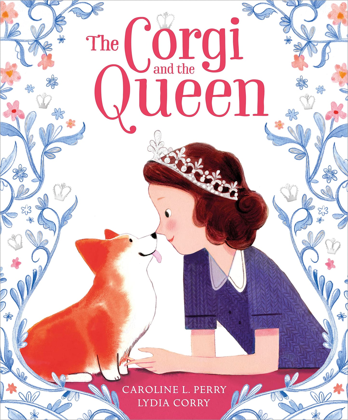 The Corgi & the Queen by Caroline L.Perry & Lydia Corry