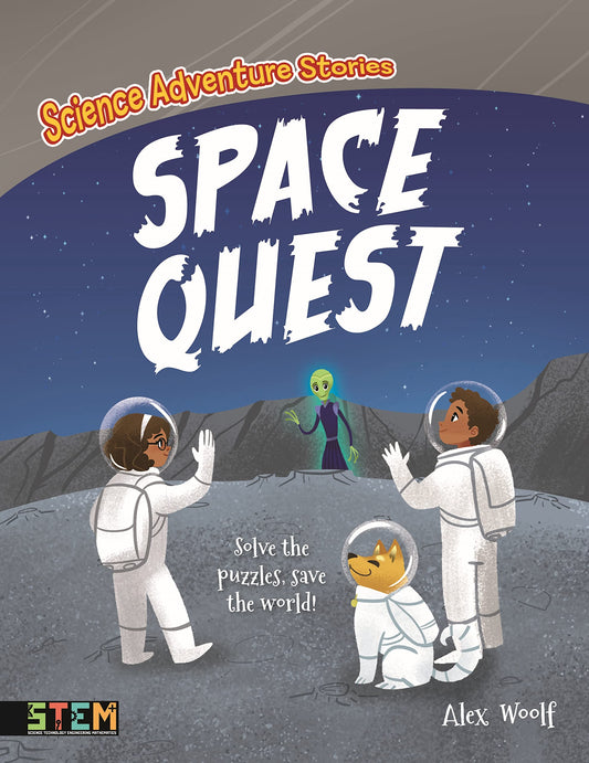 Science Adventure Stories: Space Quest: Solve the Puzzles, Save the World! by Woolf, Alex