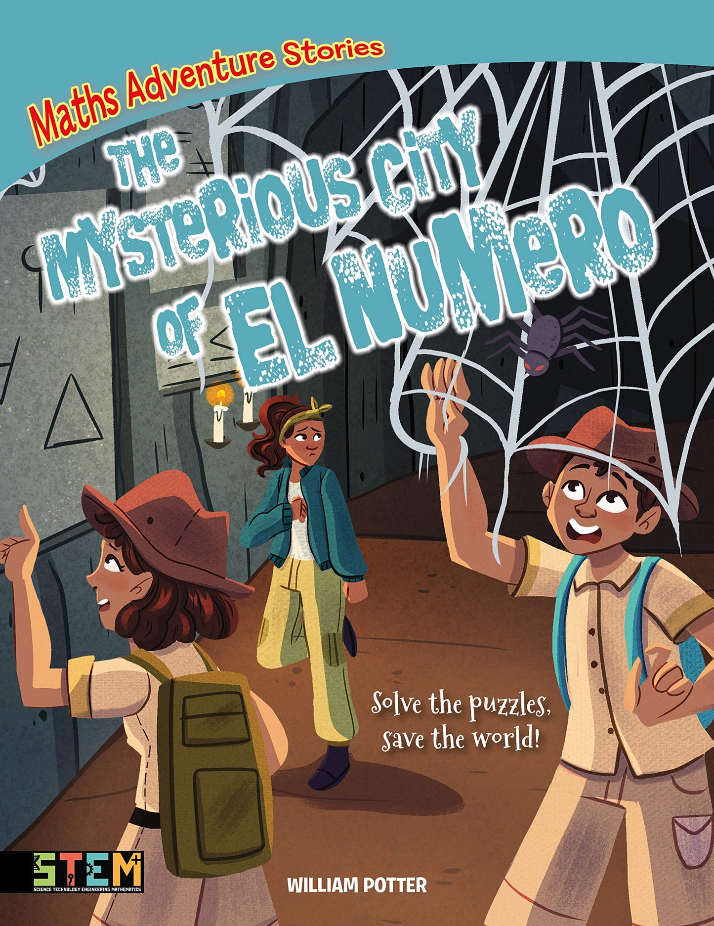 Maths Adventure Stories: The Mysterious City of El Numero: Solve the Puzzles, Save the World! by Potter, William