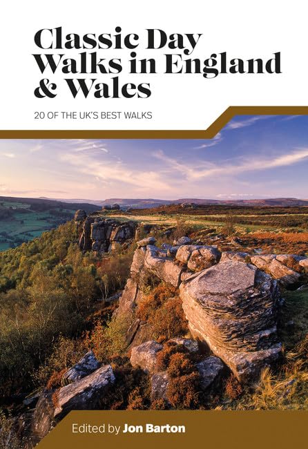 Classic Day Walks In England & Wales: 20 of the UK's best walks by ed. Jon Barton