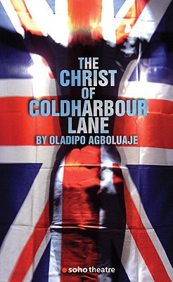 Christ of Coldharbour Lane (Oberon Modern Plays) von Oladipo Agboluaje