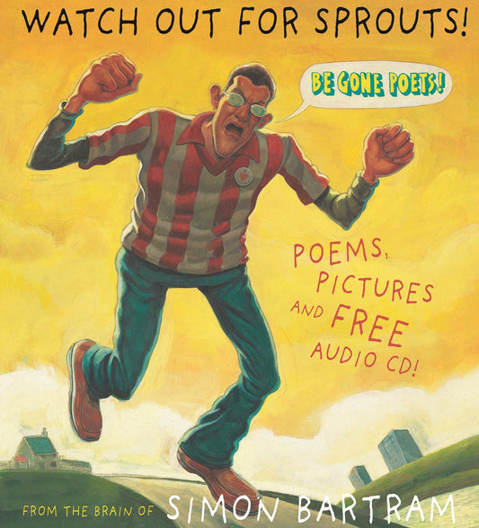 Watch Out For Sprouts! Poems, Pictures & Free Audio CD by Simon Bartram