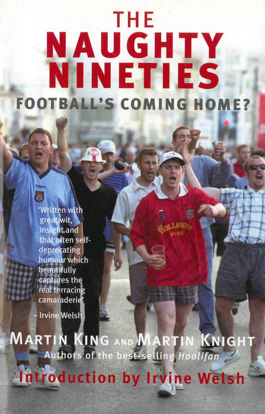 Naughty Nineties: Footballs Coming Home? (shelf worn) by King, Martin | Knight, Martin