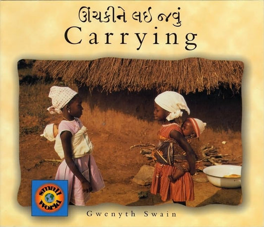 Carrying - English / Gujarati by Gwenyth Swain