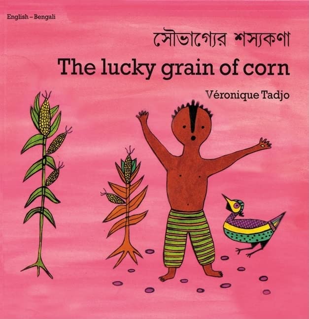 Lucky Grain Of Corn (English-Bengali) by Veronique Tadjo