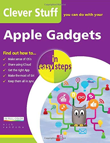 In Easy Steps - Clever Stuff You Can Do With Your Apple Gadgets by Nick Vandome