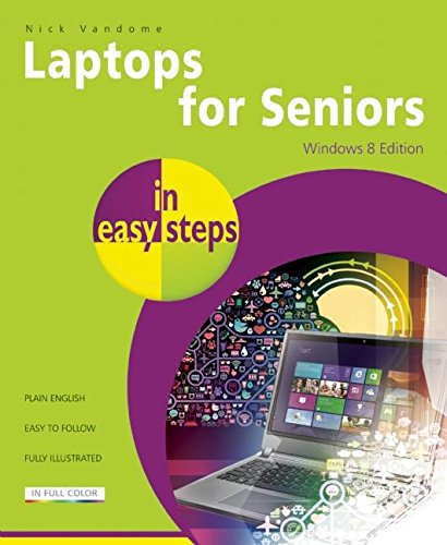 In Easy Steps: Laptops For Seniors by Nick Vandome