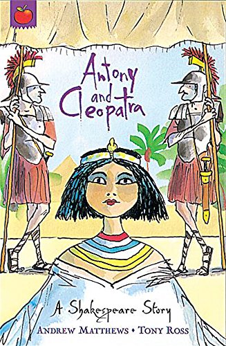 Antony and Cleopatra (Shakespeare Stories) by Andrew Matthews