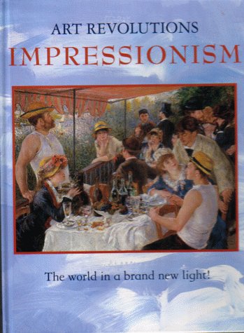 Art Revolutions: Impressionism by Linda Bolton