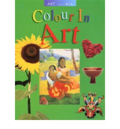 Art For All: Colour In Art by Elizabeth Newberry