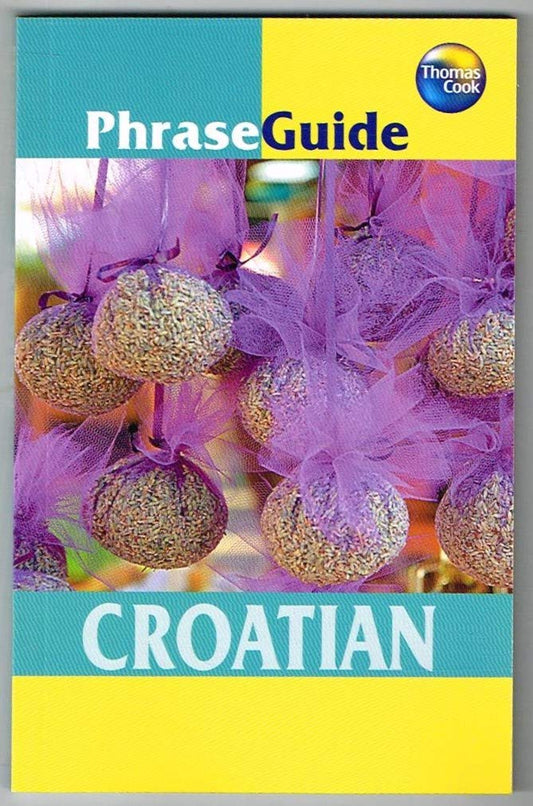 Phrase Guide - Croatian by Thomas Cook