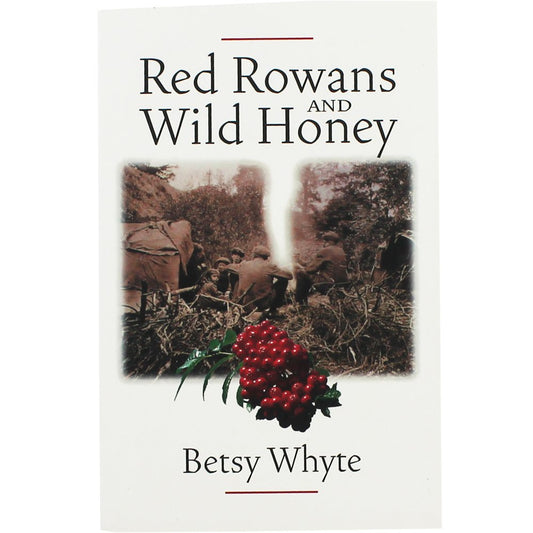 Red Rowans and Wild Honey by Betsy Whyte